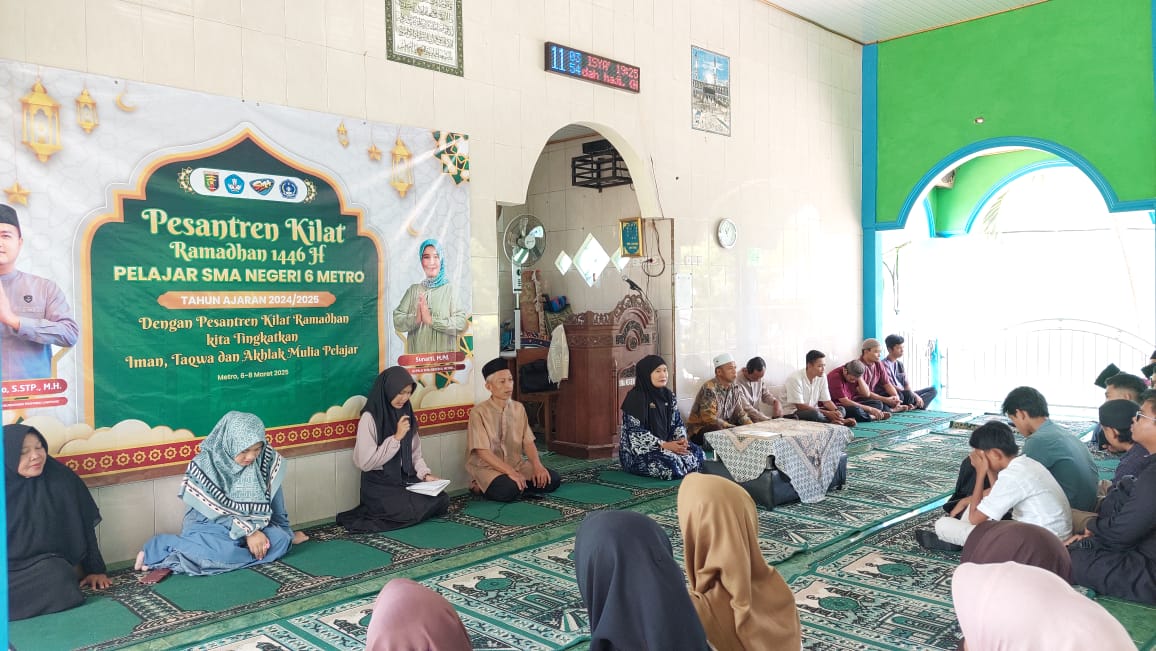 PESANTREN KILAT RAMADAN 1446 HIJRIAH PELAJAR SMA NEGERI 6 METRO WUJUDKAN GENERASI BERAKHLAKUL KARIMAH