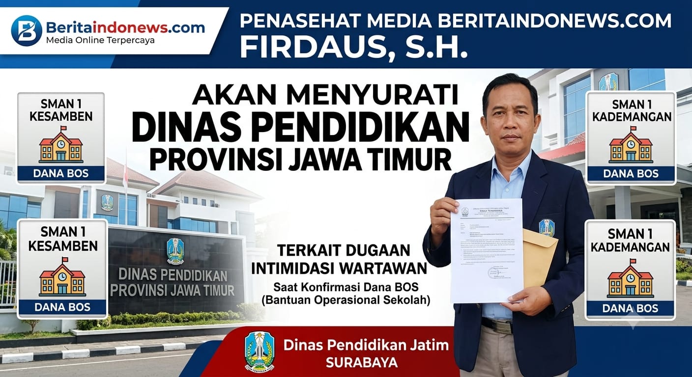 Firdaus, S.H. Akan Menyurati Dinas Pendidikan Jatim,APH Terkait Dugaan Intimidasi Wartawan: Pelanggaran Hak Asasi dan Kebebasan Pers Sesuai UUD 1945