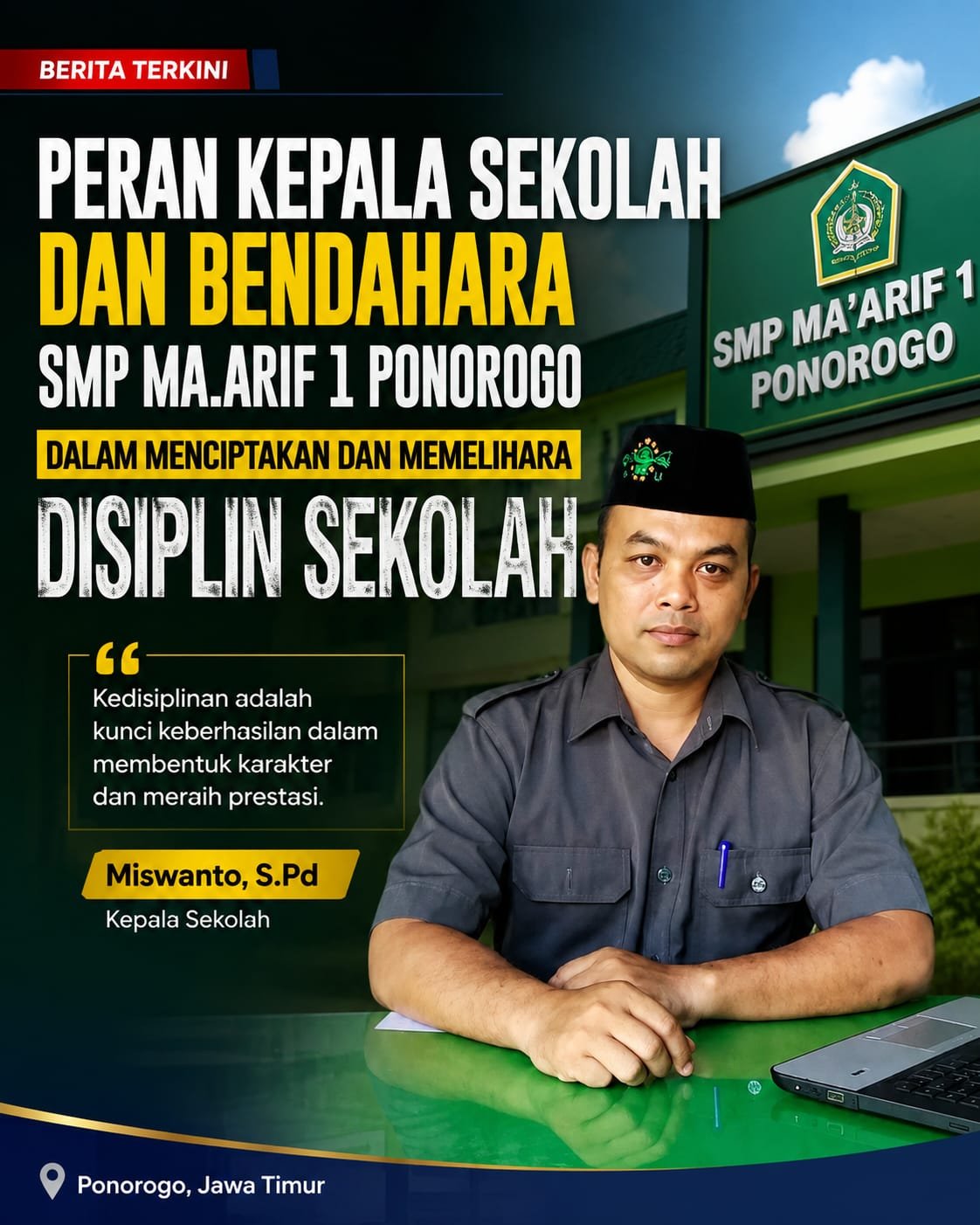 PERAN KEPALA SEKOLAH DAN BENDAHARA SMP MA’ARIF 1 PONOROGO DALAM MENCIPTAKAN DAN MEMELIHARA DISIPLIN SEKOLAH